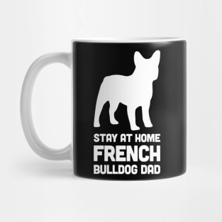 French Bulldog - Funny Stay At Home Dog Dad Mug